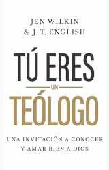 9781430095804-1430095806-Tú eres un teólogo / SPA You are a Theologian (Spanish Edition)