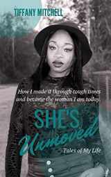 9781091573963-1091573964-She's Unmoved: Tales of My Life