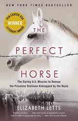 9780345544827-034554482X-The Perfect Horse: The Daring U.S. Mission to Rescue the Priceless Stallions Kidnapped by the Nazis