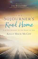 9781636981093-1636981097-The Sojourner’s Road Home: A 40-Day Journey to the Heart of God