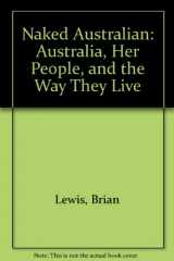 9780940749009-0940749009-Naked Australian: Australia, Her People, and the Way They Live
