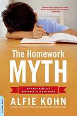 9780738211114-0738211117-The Homework Myth: Why Our Kids Get Too Much of a Bad Thing