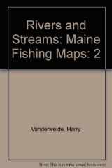 9780899331706-089933170X-Rivers and Streams: Maine Fishing Maps