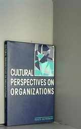 9780521401364-0521401364-Cultural Perspectives on Organizations