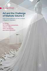 9783319646435-3319646435-Art and the Challenge of Markets Volume 2: From Commodification of Art to Artistic Critiques of Capitalism (Sociology of the Arts)