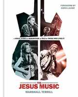 9781954201125-1954201125-The Jesus Music: A Visual Story of Redemption as Told by Those Who Lived It