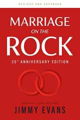 9781950113200-1950113205-Marriage on the Rock 25th Anniversary: The Comprehensive Guide to a Solid, Healthy and Lasting Marriage (Marriage on the Rock Book) (A Marriage On The Rock Book)