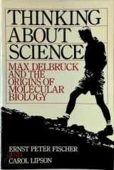 9780393960846-0393960846-Thinking about Science: Max Delbruck and the Origins of Molecular Biology