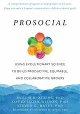 9781684030248-1684030242-Prosocial: Using Evolutionary Science to Build Productive, Equitable, and Collaborative Groups