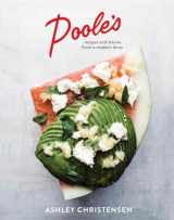 9781607746874-1607746875-Poole's: Recipes and Stories from a Modern Diner [A Cookbook]
