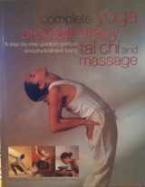 9780760748558-0760748551-Complete Yoga Aromatherapy Tai Chi and Massage