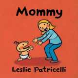 9781536203813-1536203815-Mommy (Leslie Patricelli board books)