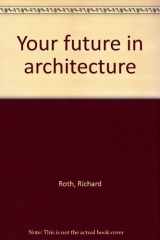 9780823904785-0823904784-Your future in architecture