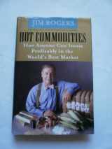 9781400063376-140006337X-Hot Commodities: How Anyone Can Invest Profitably in the World's Best Market