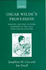 9780198187288-0198187289-Oscar Wilde's Profession: Writing and the Culture Industry in the Late Nineteenth Century
