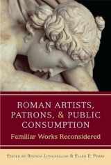 9780472130658-047213065X-Roman Artists, Patrons, and Public Consumption: Familiar Works Reconsidered