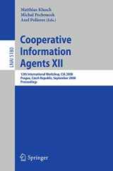 9783540858331-3540858334-Cooperative Information Agents XII: 12th International Workshop, CIA 2008, Prague, Czech Republic, September 10-12, 2008, Proceedings (Lecture Notes in Computer Science, 5180)