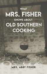 9781647983895-1647983894-What Mrs. Fisher Knows about Old Southern Cooking