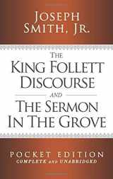 9781726025584-1726025586-The King Follett Discourse and The Sermon in the Grove - Pocket Edition (Complete and Unabridged) (LDS Classic Reprint Series)
