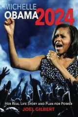 9781637585726-1637585721-Michelle Obama 2024: Her Real Life Story and Plan for Power
