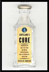 9780375410901-0375410902-Copeland's Cure: Homeopathy and the War Between Conventional and Alternative Medicine