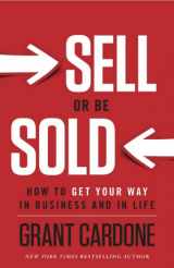 9780615399249-061539924X-Sell or Be Sold: How to Get Your Way in Business and in Life