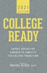 9781736918203-1736918206-College Ready 2021: Expert Advise for Parents to Simplify the College Transition