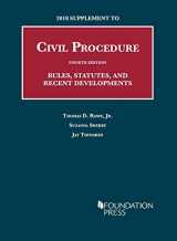 9781640209831-1640209832-2018 Supplement to Civil Procedure, 4th, Rules, Statutes, and Recent Developments (University Casebook Series)