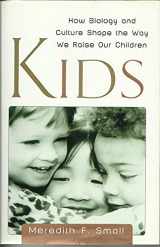 9780385496278-0385496273-Kids: How Biology and Culture Shape the Way We Raise Our Children