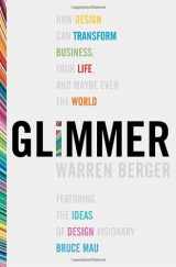 9780307356734-0307356736-Glimmer: How Design Can Transform Your Life, Your Business, and Maybe Even the World