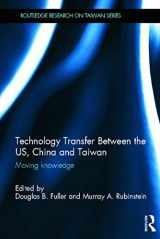 9780415642200-0415642205-Technology Transfer Between the US, China and Taiwan: Moving Knowledge (Routledge Research on Taiwan Series)