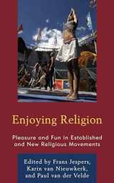 9781498555012-1498555012-Enjoying Religion: Pleasure and Fun in Established and New Religious Movements