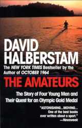 9780449910030-0449910032-The Amateurs: The Story of Four Young Men and Their Quest for an Olympic Gold Medal