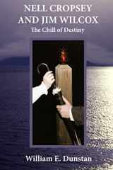 9781530121670-1530121671-Nell Cropsey and Jim Wilcox: The Chill of Destiny
