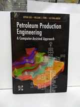 9780750682701-0750682701-Petroleum Production Engineering, A Computer-Assisted Approach
