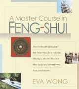 9781570625848-1570625840-A Master Course in Feng-Shui: An In-Depth Program for Learning to Choose, Design, and Enhance the Spaces Where We Live and Work