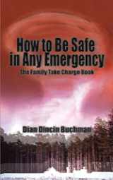 9780595091300-059509130X-How to Be Safe in Any Emergency Book: The Family Take Charge Book