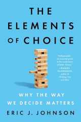 9780593084434-0593084438-The Elements of Choice: Why the Way We Decide Matters
