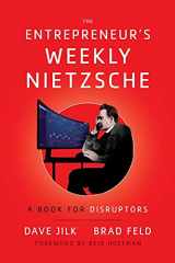 9781544521404-1544521405-The Entrepreneur’s Weekly Nietzsche: A Book for Disruptors