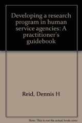 9780398053499-0398053499-Developing a research program in human service agencies: A practitioner's guidebook