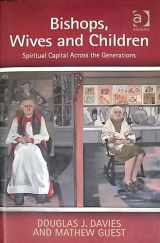 9780754654858-0754654850-Bishops, Wives and Children: Spiritual Capital Across the Generations