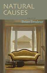 9781932870572-1932870571-Natural Causes (Autumn House Poetry)