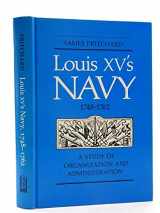 9780773505704-0773505709-Louis XV's Navy, 1748-1762: A Study of Organization and Administration