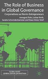 9780230243972-0230243975-The Role of Business in Global Governance: Corporations as Norm-Entrepreneurs (Global Issues)