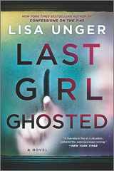 9780778333265-0778333264-Last Girl Ghosted: A Novel