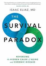 9781544519548-1544519540-The Survival Paradox: Reversing the Hidden Cause of Aging and Chronic Disease
