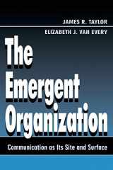 9780805821949-0805821945-The Emergent Organization (Routledge Communication Series)