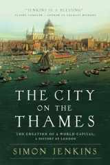 9781643135526-164313552X-The City on the Thames: The Creation of a World Capital: A History of London