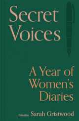 9781849948159-1849948151-Secret Voices: A Year of Women's Diaries