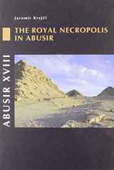 9788073083465-8073083469-Abusir XVIII: The Royal Necropolis in Abusir (Abusir, 18)